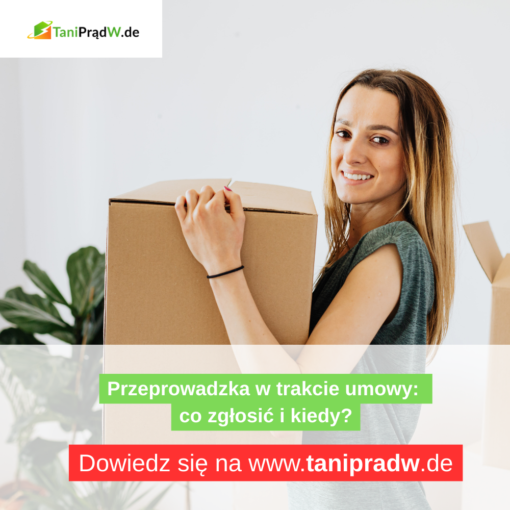 Przeprowadzka w trakcie umowy: co zgłosić i kiedy?